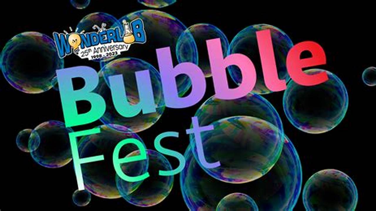 Bubble Festival 2024