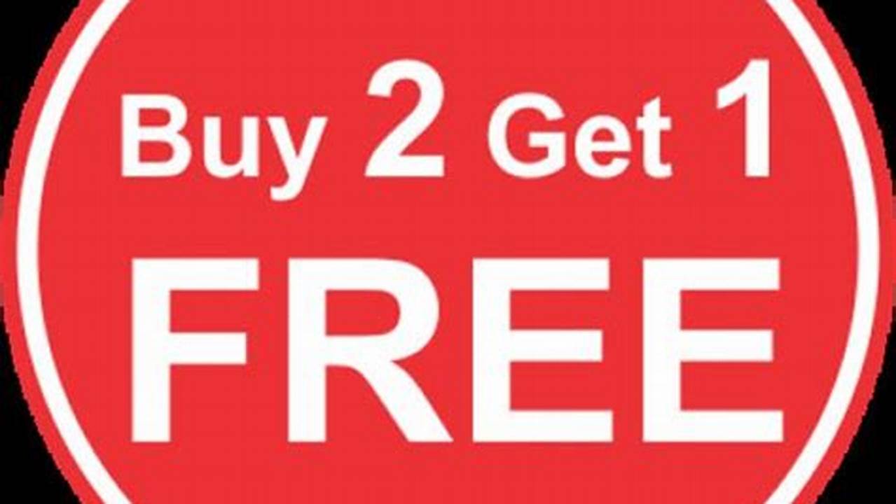 Buy Any 2 Get 3Rd Free, 2024