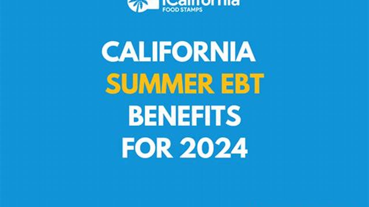 California P Ebt Summer 2024