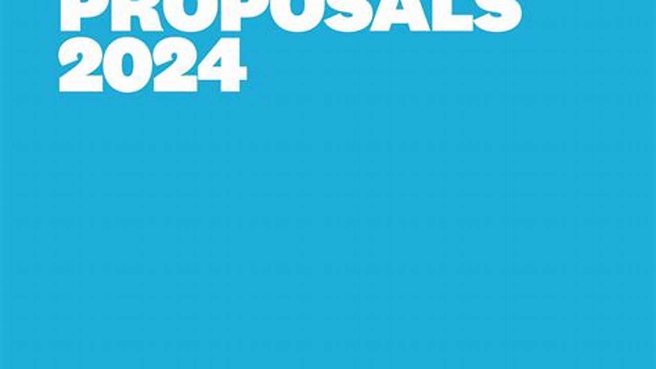 Call For Proposals [Last Date, 2024