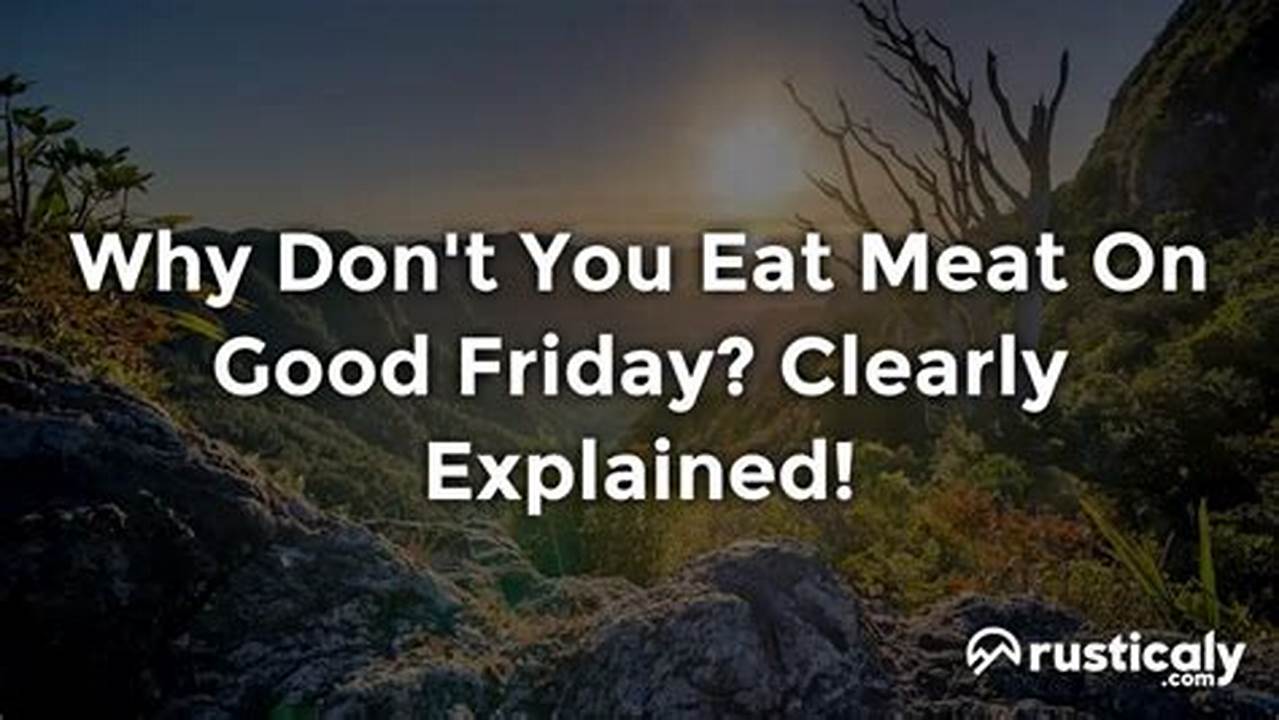 Can You Eat Meat On Good Friday 2024