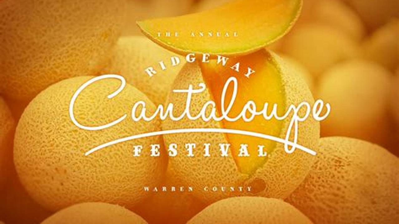 Cantaloupe Festival 2024