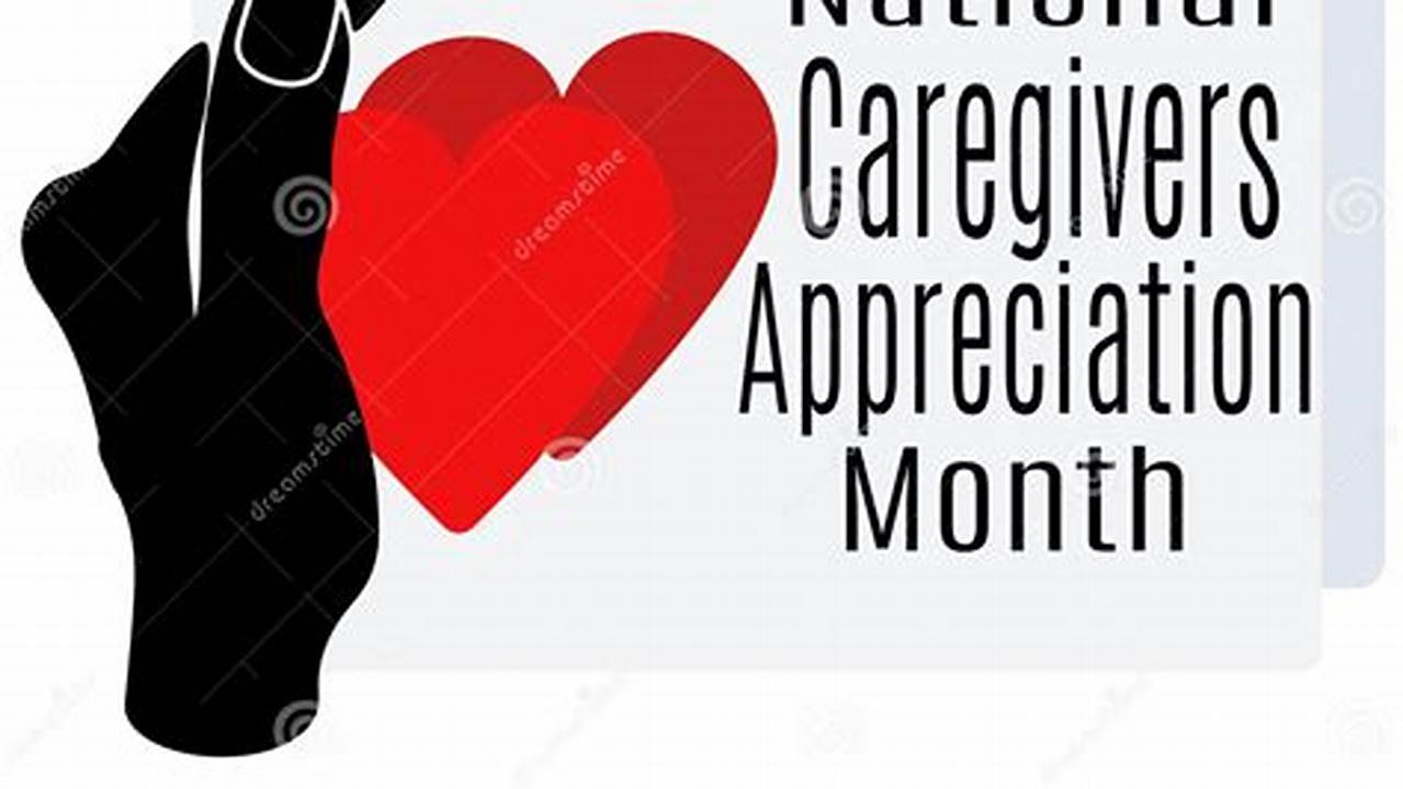 Caregiver Appreciation Month 2024