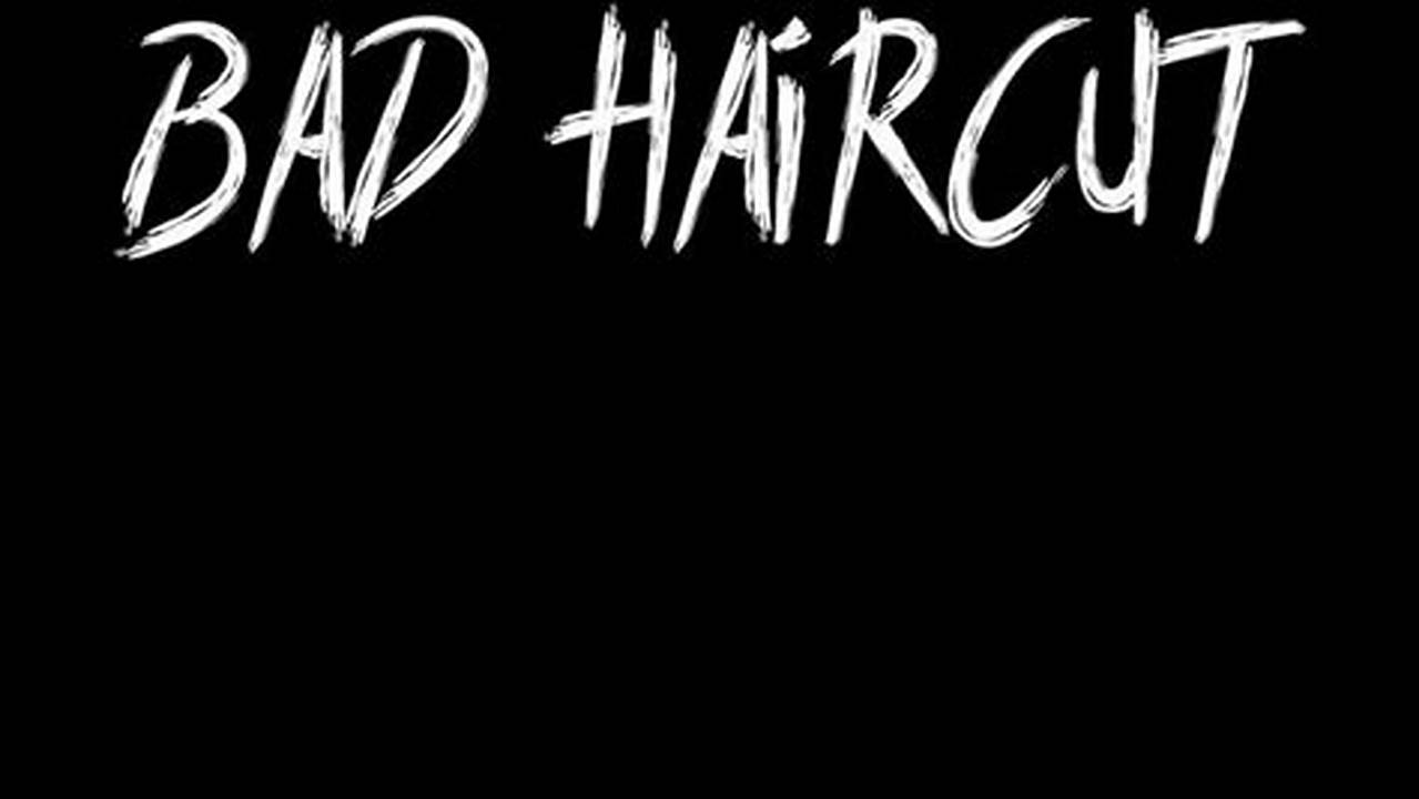 Cast Of Bad Haircut Film 2024