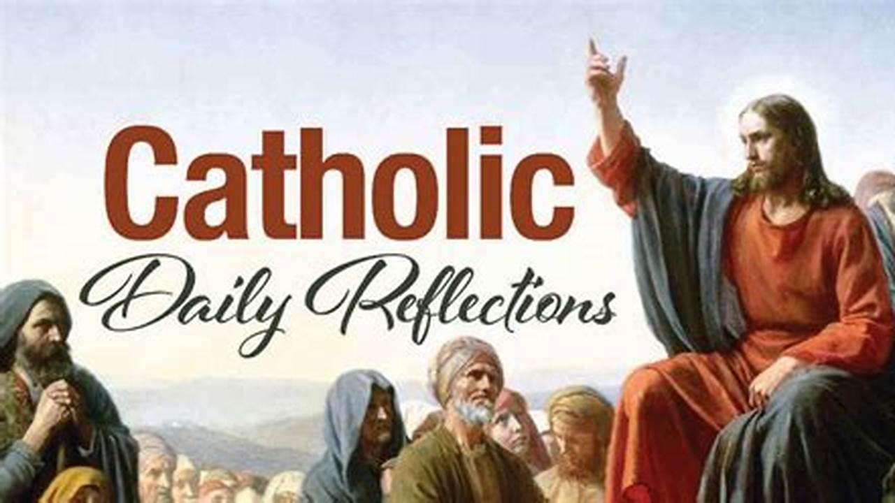 Catholic Daily Readings Brings You The Bible, Daily Gospel Missal Passages, Readings, Prayers, Reflections, And Online Mass., 2024
