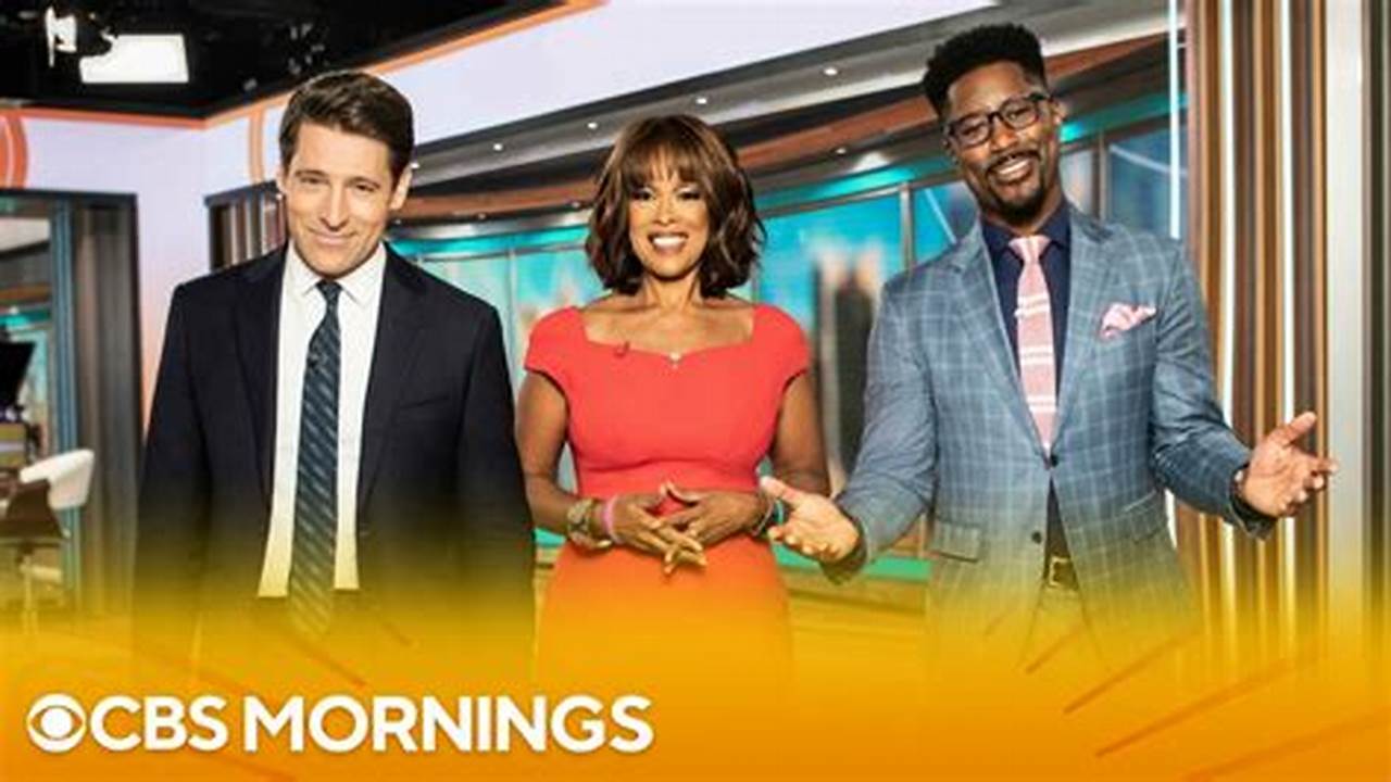 Cbs Mornings Guests Upcoming Guests &amp;Amp; Episodes., 2024