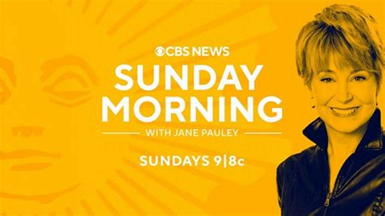 Cbs News Sunday Morning June 4 2024 Live