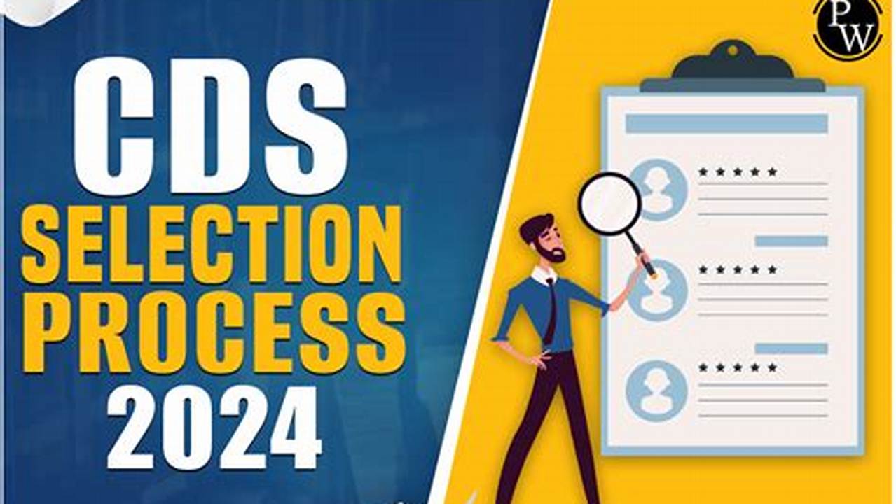 Cds Selection Procedure 2024 Involves 3 Stages., 2024