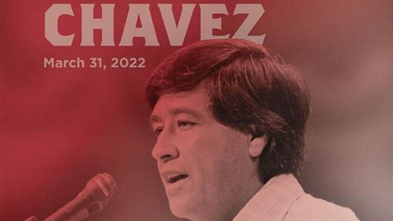 Cesar Chavez Day 2024 And 2024 Lok