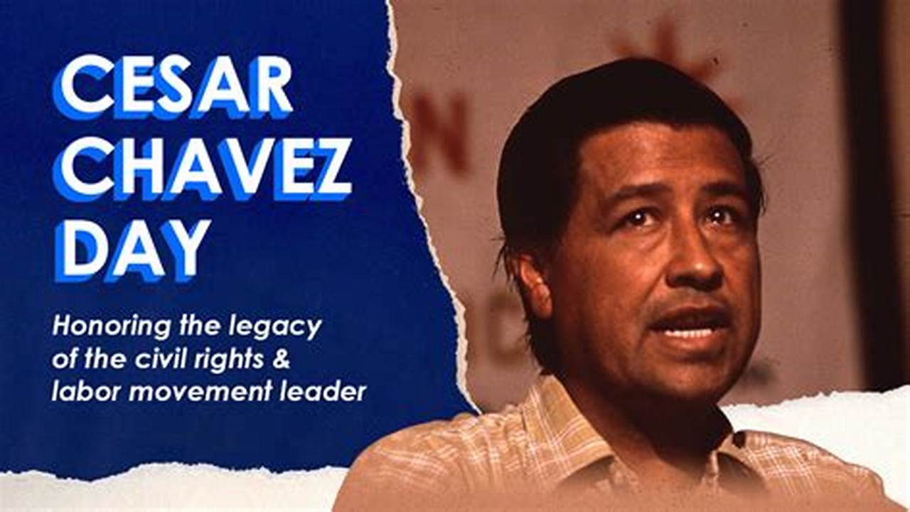 Cesar Chavez Day 2024 California