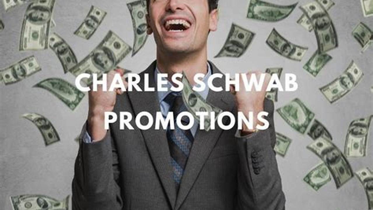 Charles Schwab Promotions 2024
