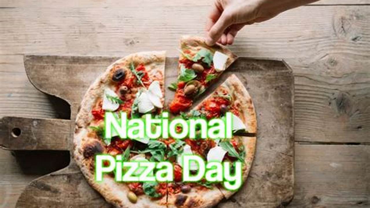Check Out The Updated Pizzeria’s Guide To Food Holidays To Find Occasions, Like National Flour Month, National Drink Wine Day, National Gluten Free Day, National Meatball Day, National Italian Food Day, Repeal Of Prohibition Day Or National Garlic Month., 2024