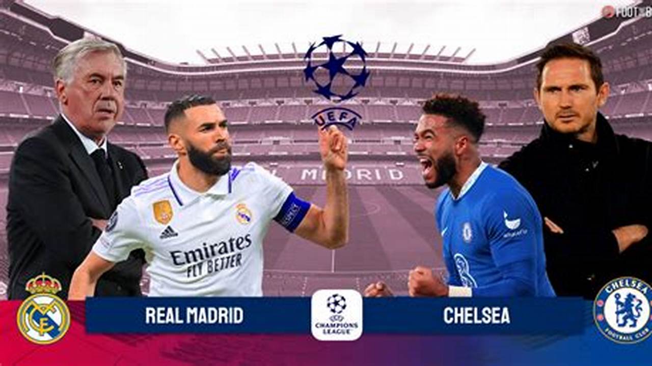 Chelsea Vs Madrid 2024