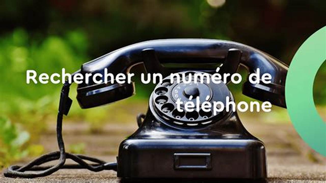 Chercher Un Numéro De Téléphone Avec Une Adresse