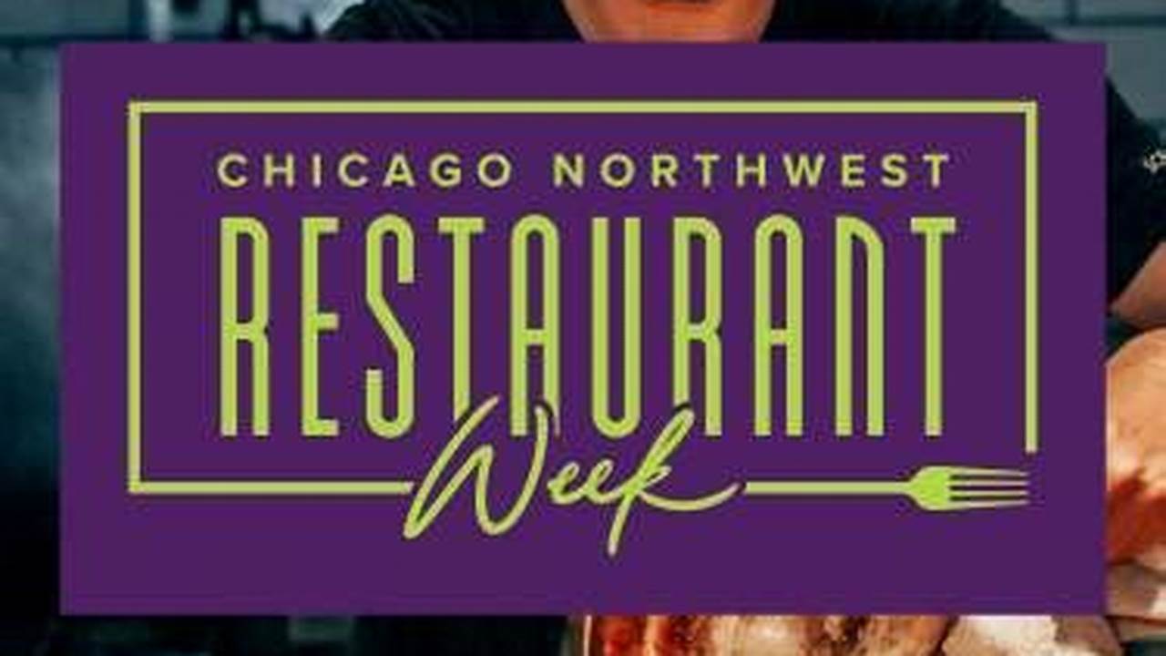 Chicago Northwest Restaurant Week 2024