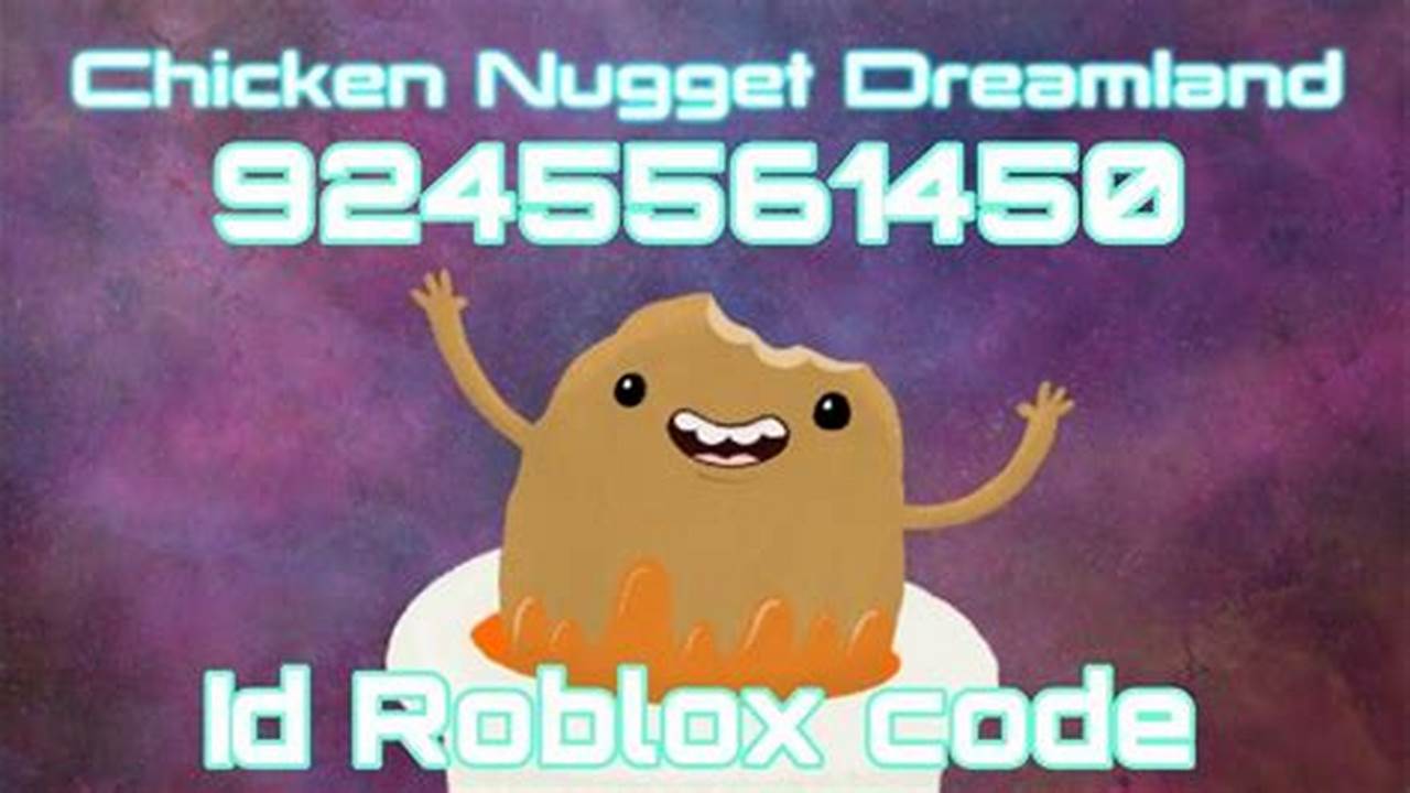 Chicken Nugget Song Roblox Id 2024