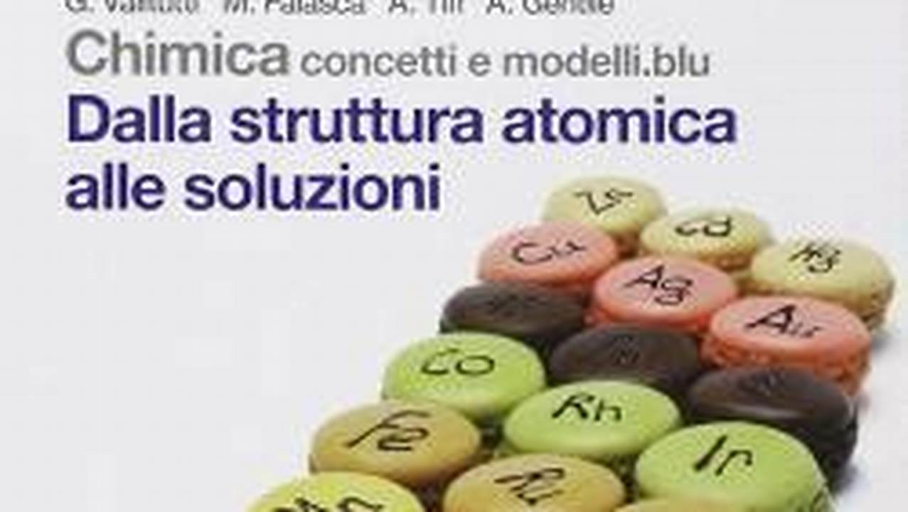 Chimica Concetti E Modelli Blu Dalla Struttura Atomica Alle Soluzioni