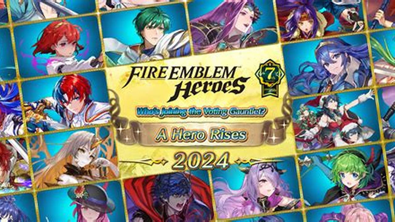 Choose Your Favorite Hero From Among Those Who Appear In The Fire Emblem Heroes Game In The A Hero Rises 2024 Event., 2024