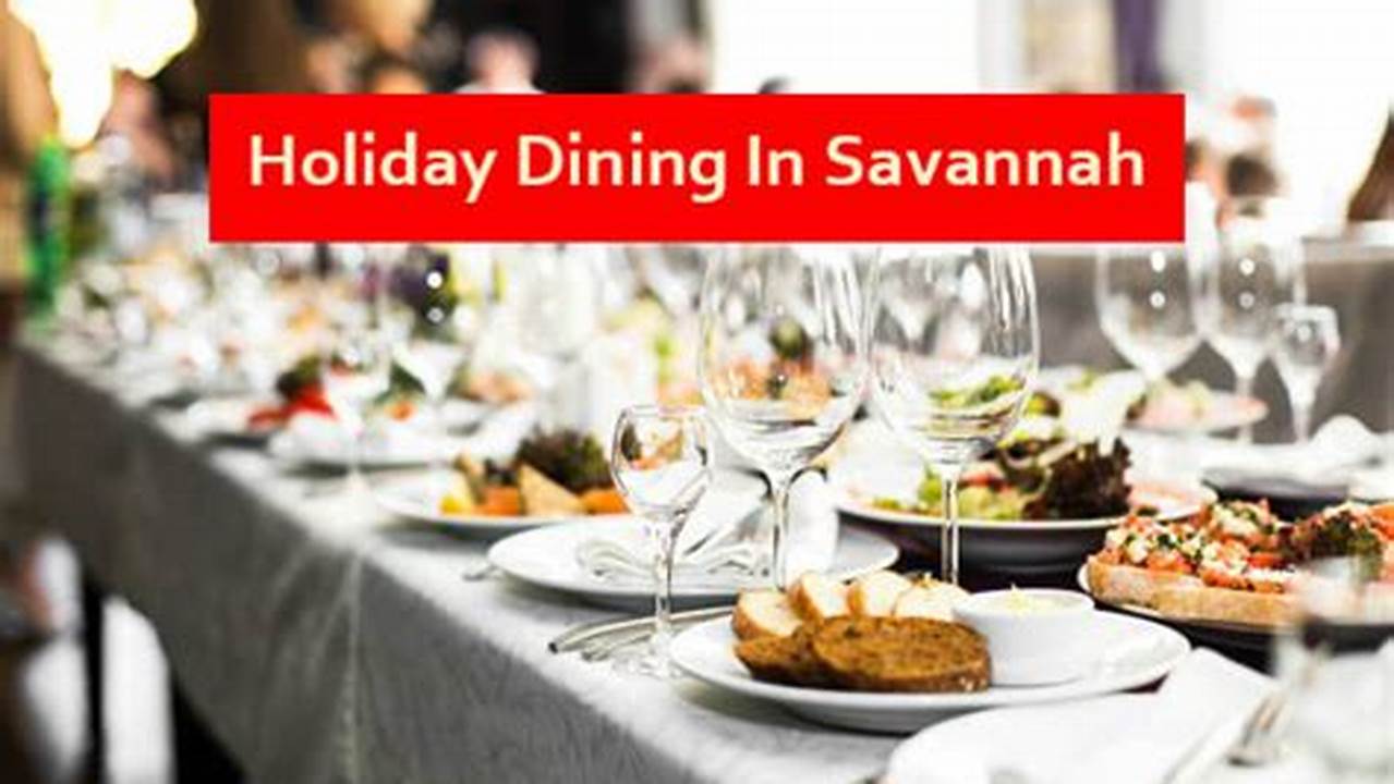 Christmas Dinner Savannah Ga 2024