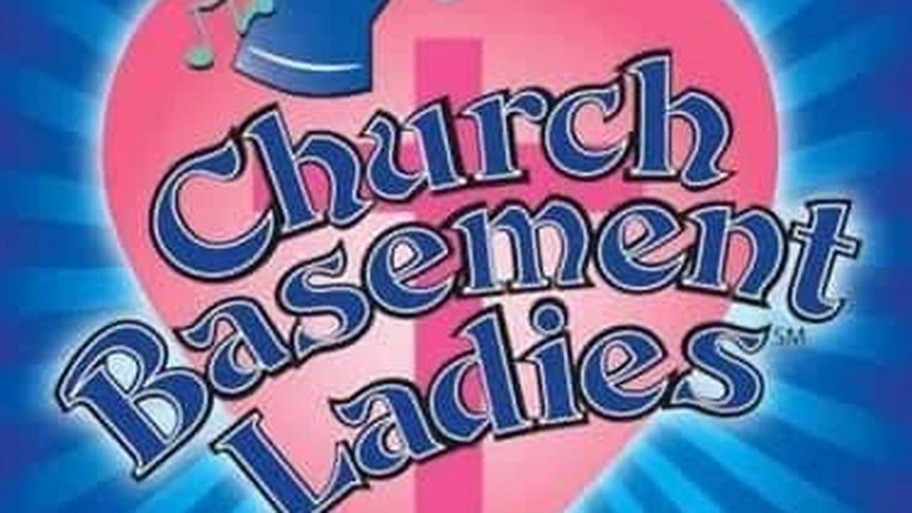 Church Basement Ladies 2024 Tour