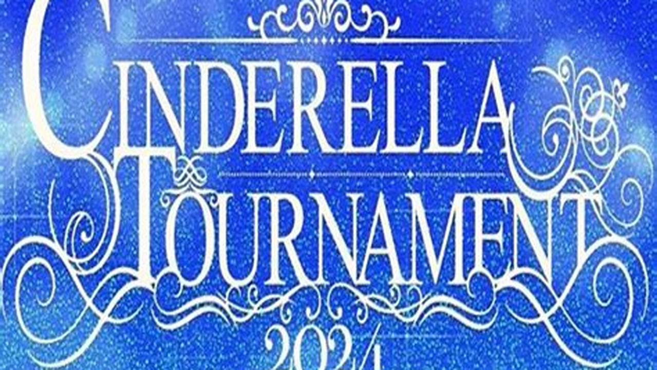 Cinderella Tournament 2024