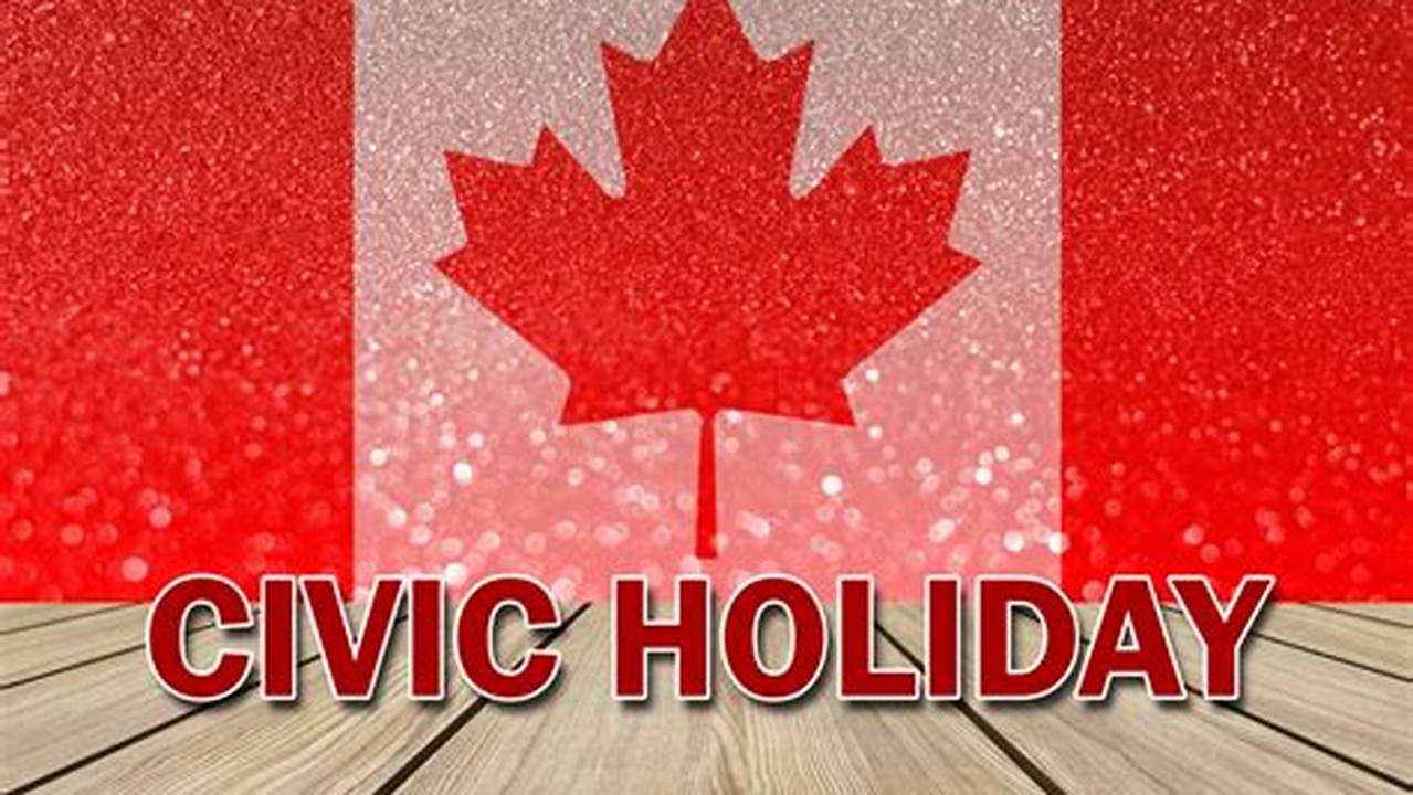 Civic Holiday In Canada 2024