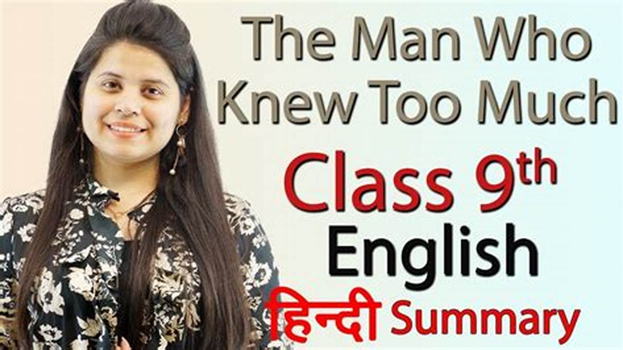 Class 9 English Ch The Man Who Knew Too Much