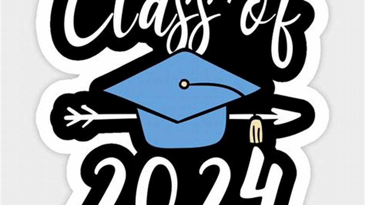 Class Of 2024 Graduation News., 2024