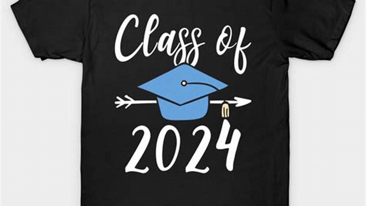 Class Of 2024 T Shirt