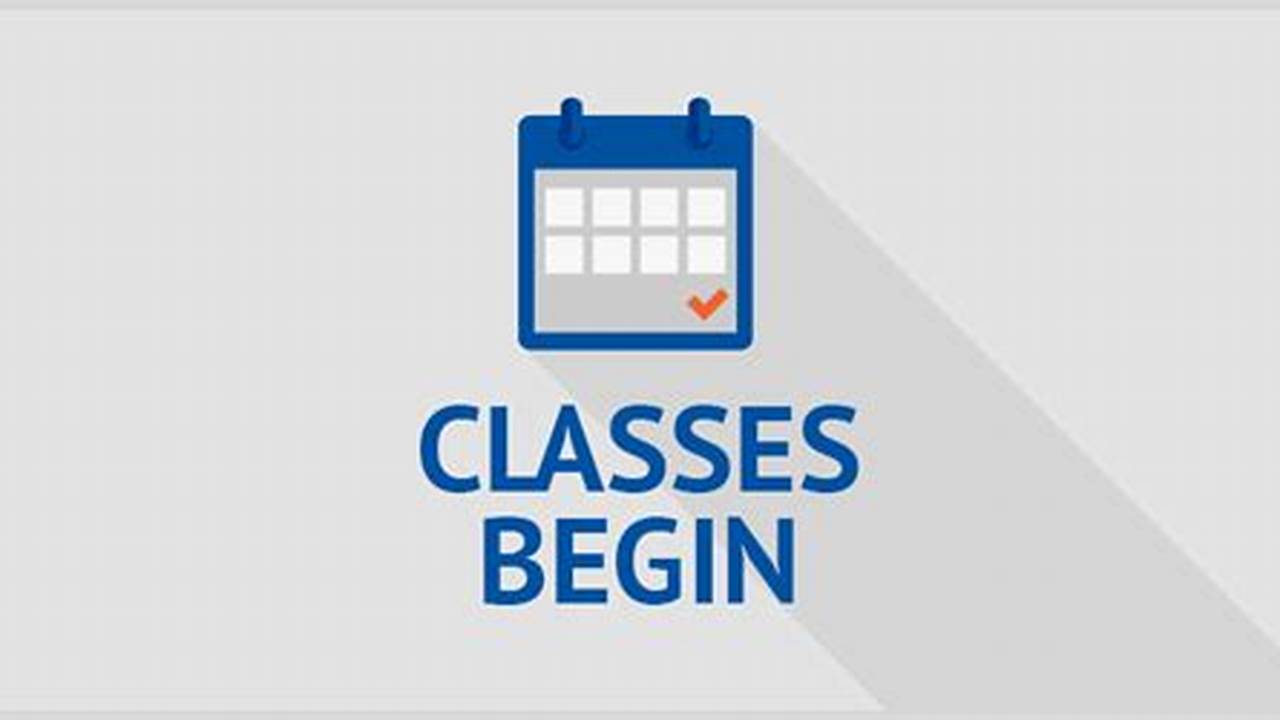 Classes Begin At 8, 2024
