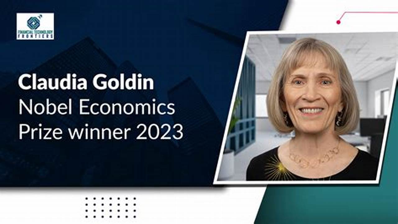Claudia Goldin’s Work Has Uncovered The Key Drivers Of Gender Difference In The Labour Market., 2024