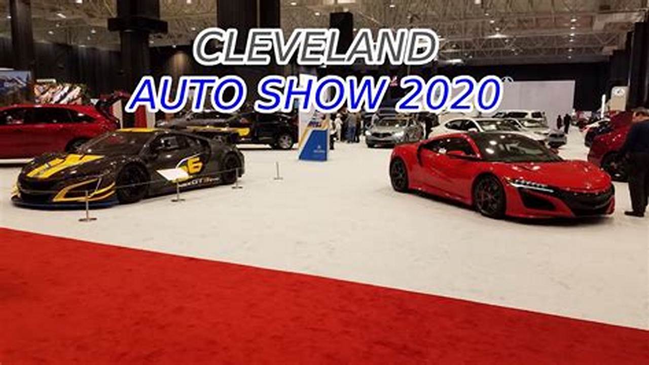 Cleveland Auto Show 2024 Hours Of Operation