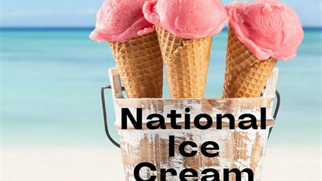 Click The Button To Download And Print Our National Ice Cream Day Printables Now, 2024