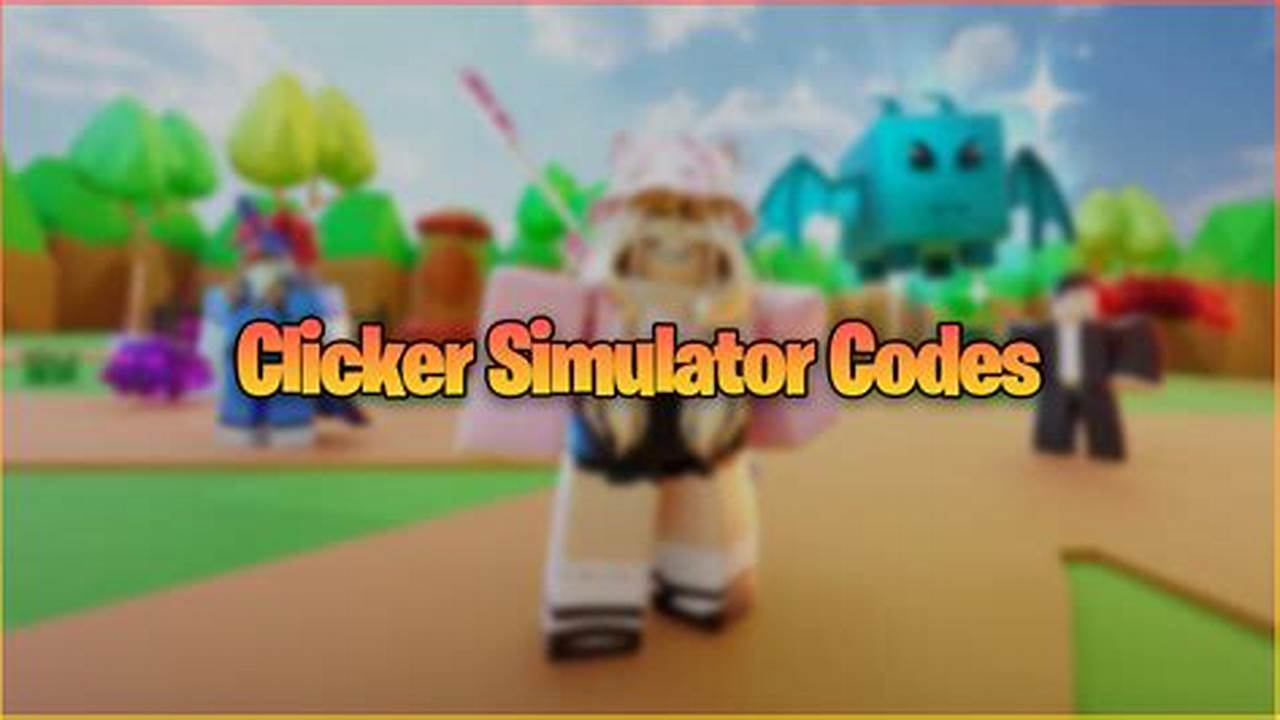 Clicker Sim Codes 2024