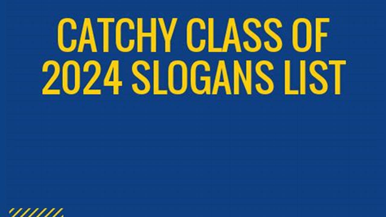 Clof 2024 Catchy Class Of 2024 Slogans