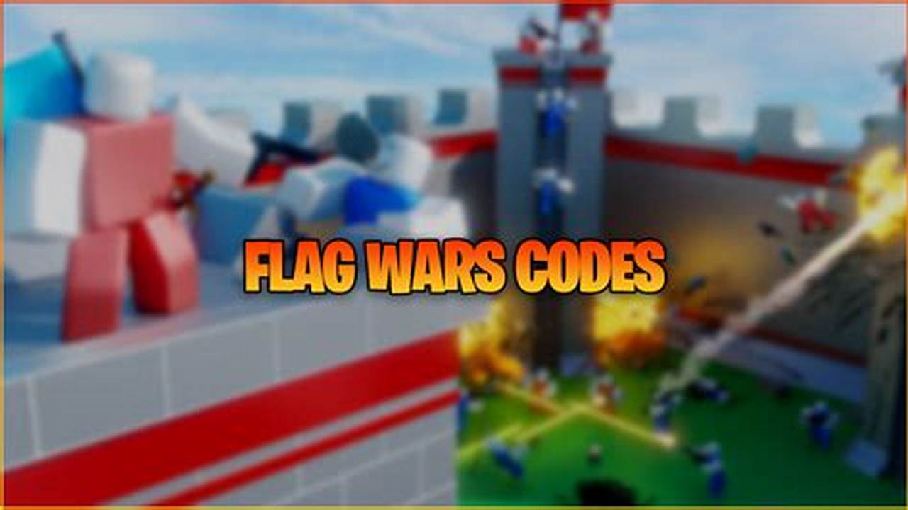 Codes For Flag Wars Roblox 2024