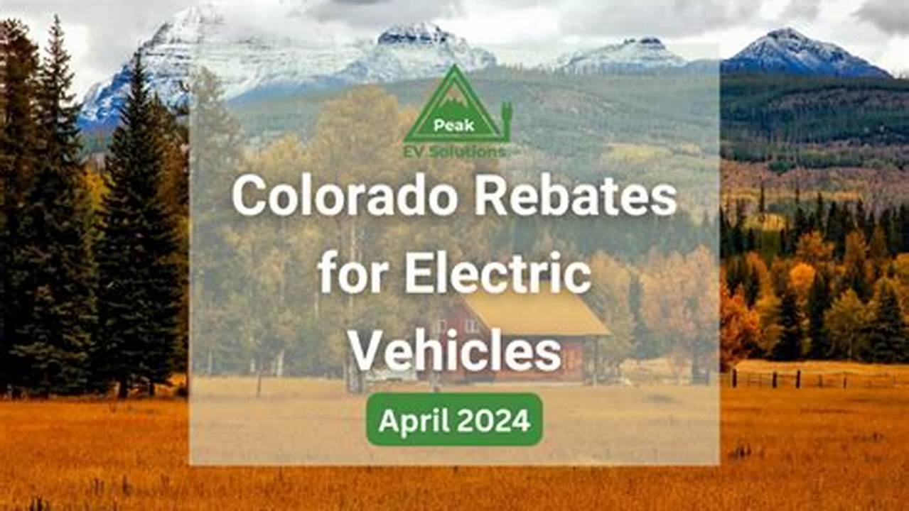 Colorado Ev Rebate 2024