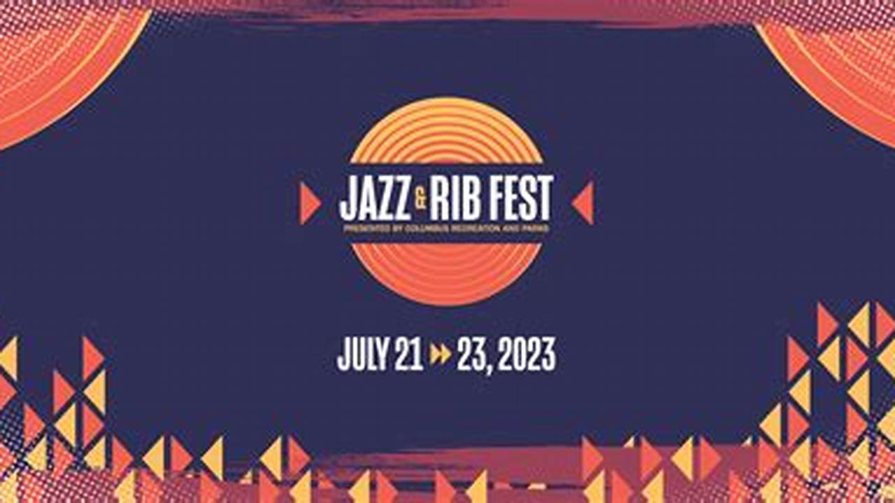 Columbus Jazz And Rib Fest 2024