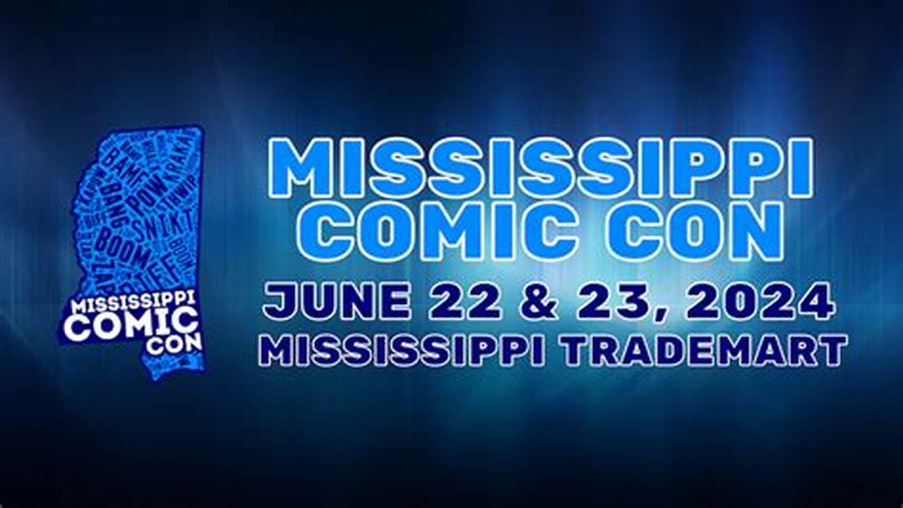 Comic Con 2024 Mississippi