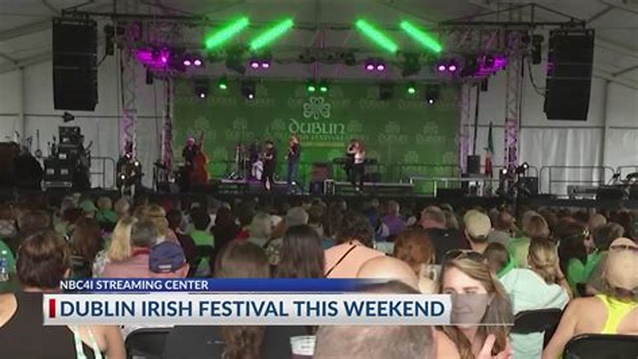 Coming Home To Coffman Park, The 35Th Anniversary Of The Dublin Irish Festival Will Showcase The Best In Irish Dance, Music, Art And Culture., 2024