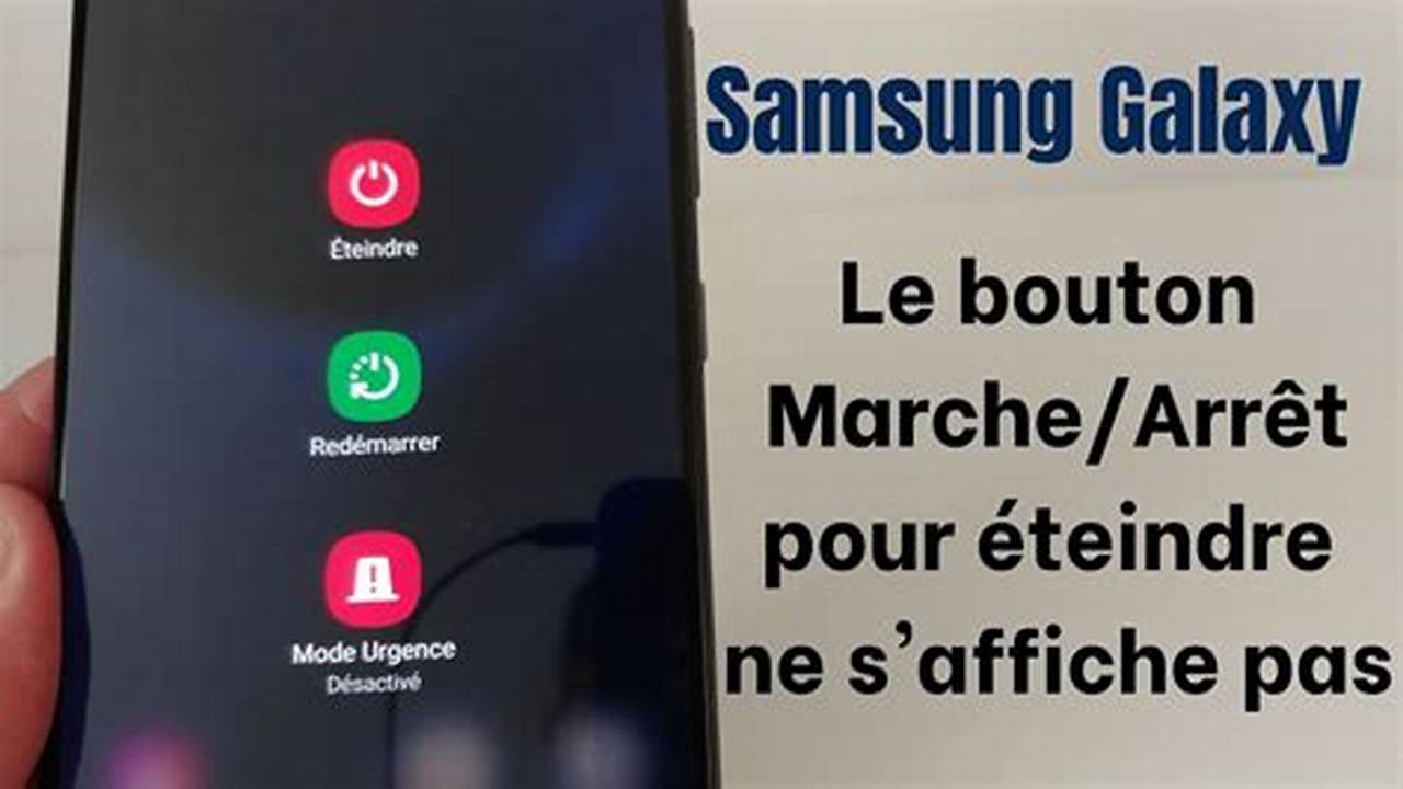 Comment Éteindre Un Téléphone Samsung Qui Ne Veut Pas S'Éteindre