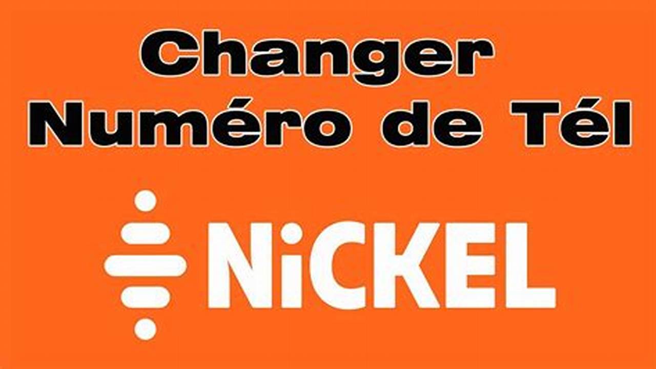 Comment Changer De Numéro De Téléphone Sur Mon Compte Nickel