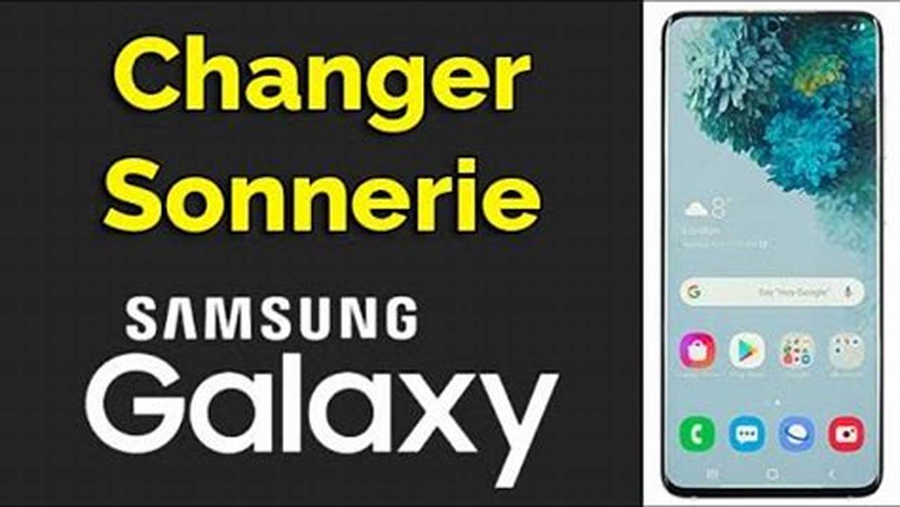 Comment Changer La Sonnerie De Mon Téléphone Samsung