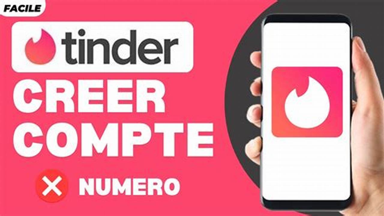 Comment Créer Un Compte Tinder Sans Numéro De Téléphone