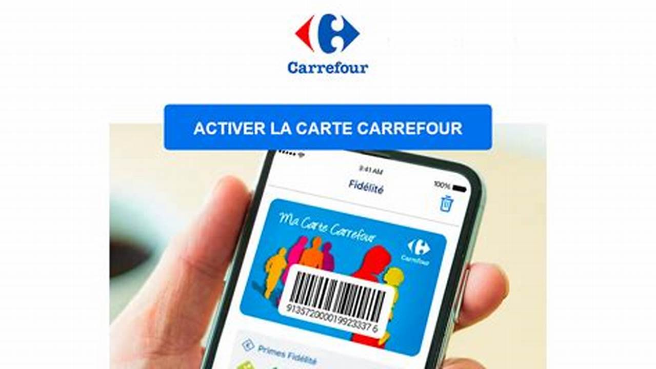 Comment Mettre La Carte De Fidélité Carrefour Sur Mon Téléphone