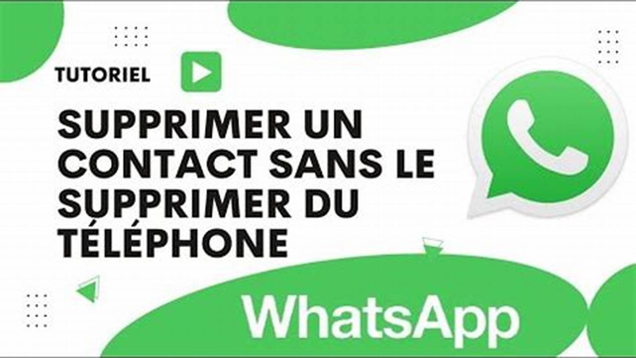 Comment Supprimer Un Contact Whatsapp Sans Le Supprimer Du Téléphone