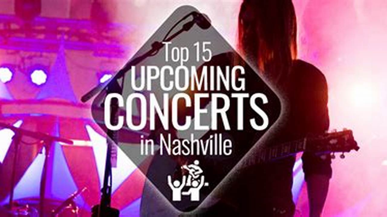 Concerts In Nashville April 2024