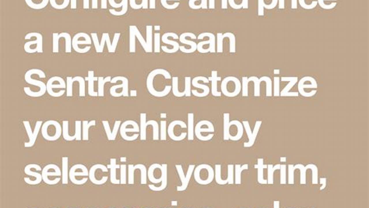 Configure Features To Personalize Your Vehicle And Custom Order From Your Local Dealer., 2024