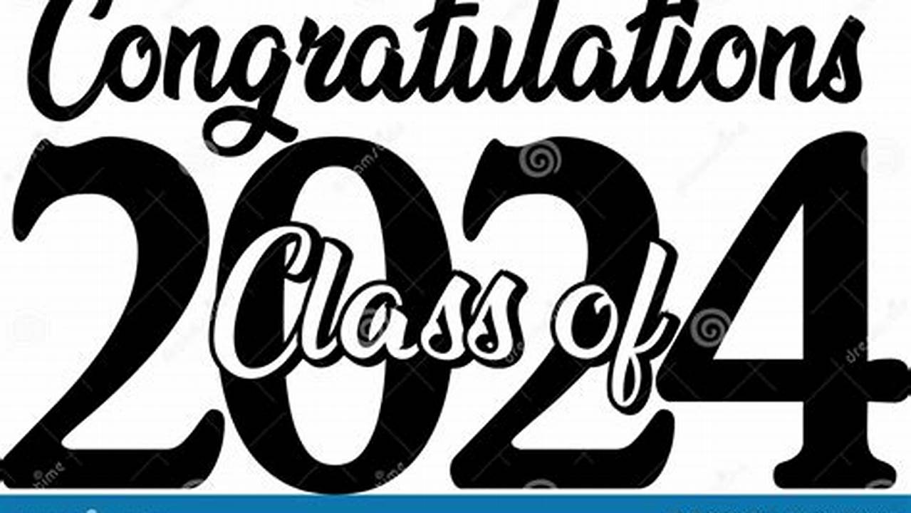 Congratulations Graduate Class Of 2024