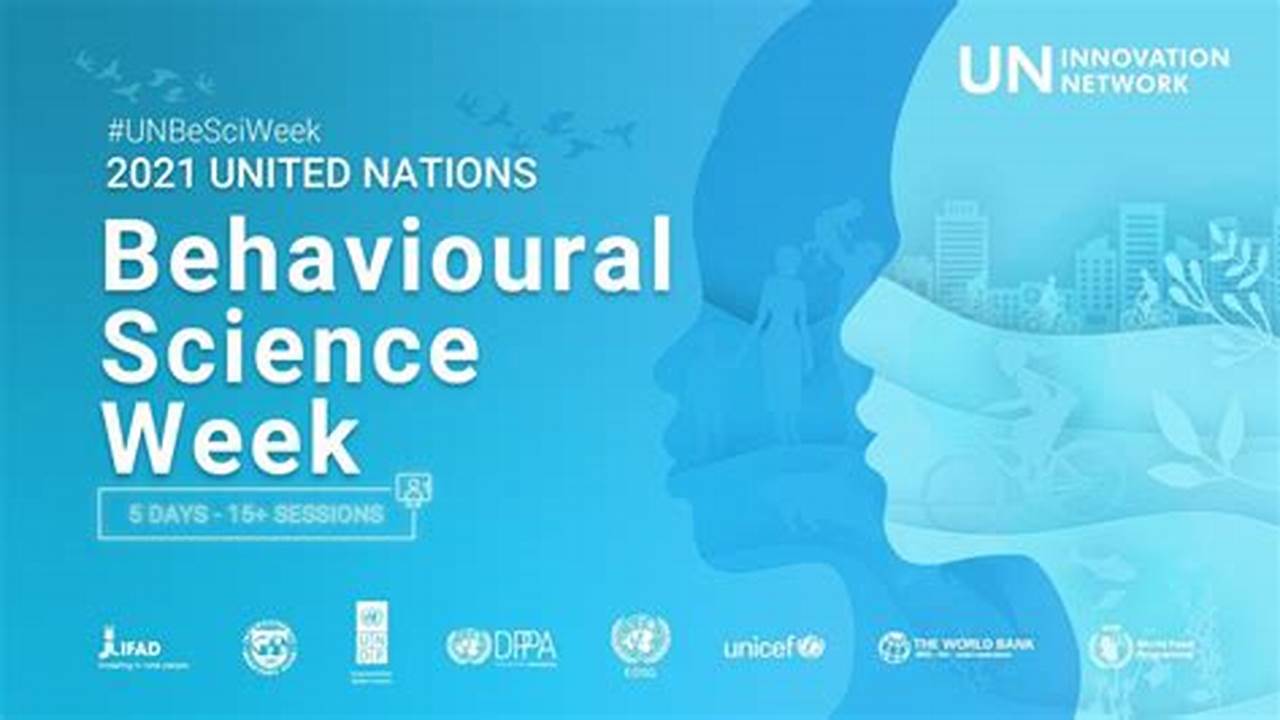 Coordinated By The Un Behavioural Science Group Of The Un Innovation Network, The 2023 Un Behavioural Science Week Brings Together 25 Un Entities Collaborati., 2024